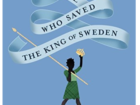 The Girl Who Saved the King of Sweden: A Novel by Jonas Jonasson For Discount