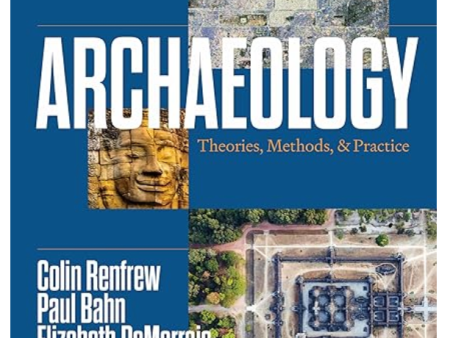 Archaeology: Theories, Methods, and Practice (Ninth Edition) by Colin Renfrew, et. al. Supply