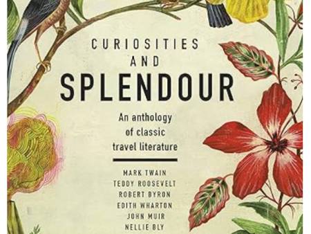 Lonely Planet Curiosities and Splendour: An anthology of classic travel literature - Hardcover – March 19, 2019 by Lonely Planet (Author) For Sale