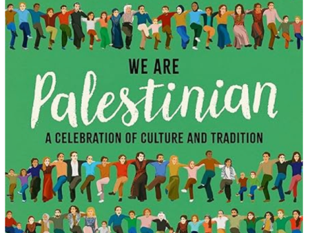 We are Palestinian, A Celebration of Culture and Tradition by Reem Kassis Online