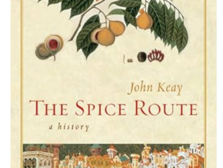 The Spice Route, A History by John Keay - Paperback Online Hot Sale