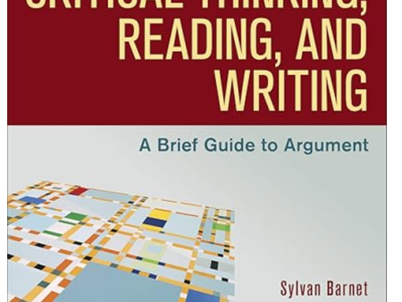 Critical Thinking, Reading, and Writing: A Brief Guide to Argument by Barnet, Bedau, O Hara Online now